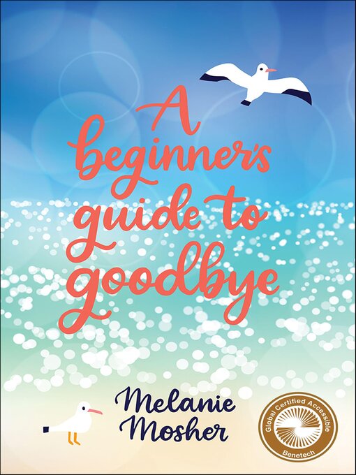 Title details for A Beginner's Guide to Goodbye by Melanie Mosher - Available